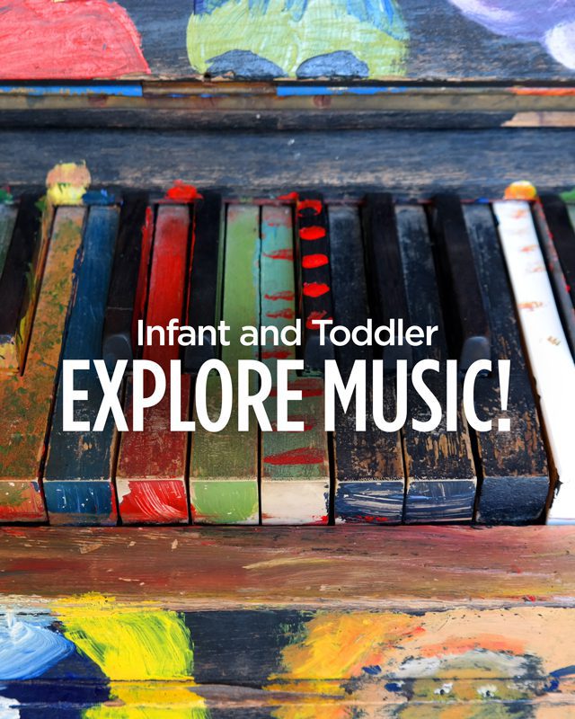 Infant and Toddler - Explore Music!