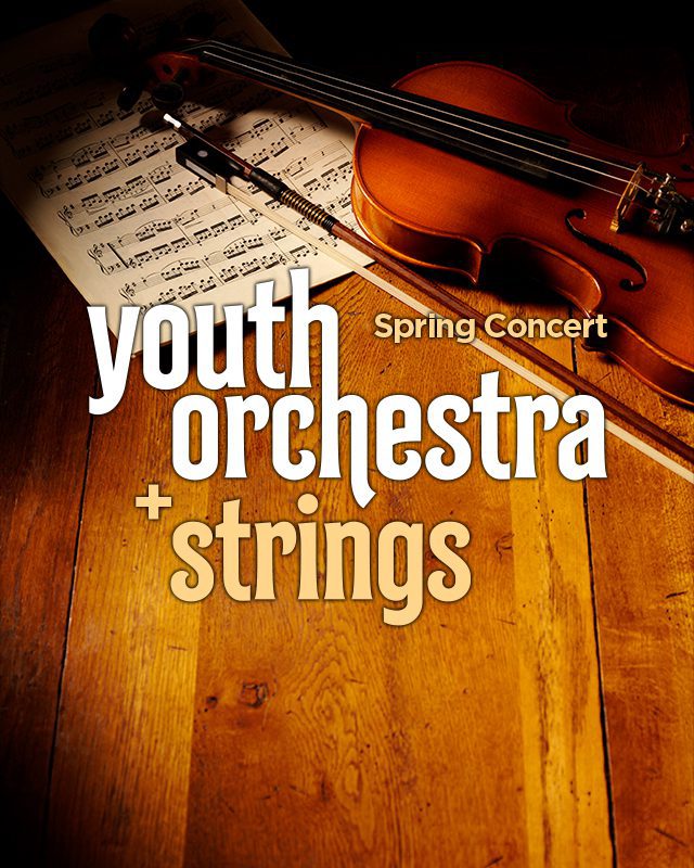 Youth Orchestra & Strings: Spring Concert