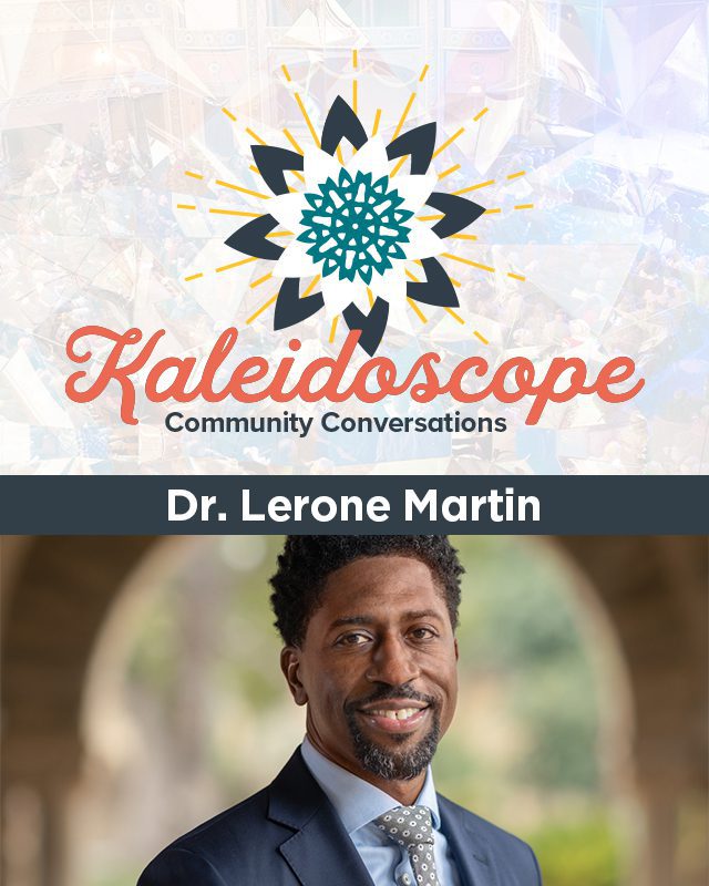 Kaleidoscope Series presents Dr. Lerone Martin