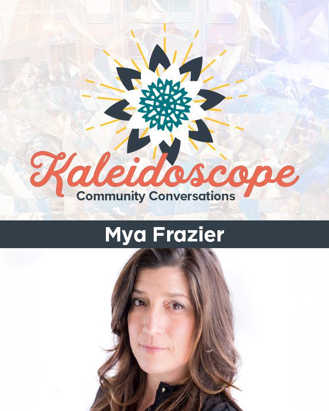 Kaleidoscope Series presents Mya Frazier